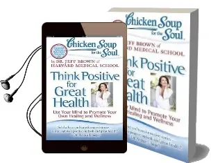Chicken Soup for the Soul: Think Positive for Great Health: Use Your Mind to Promote Your own Healing and Wellness Audiobook download free by Dr Jeff Brown