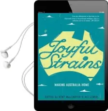 Joyful Strains: Making Australia Home Audiobook download free by Kent Maccarter