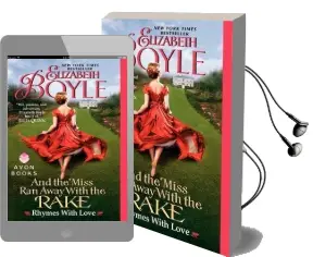 And the Miss ran Away With the Rake: Rhymes With Love Audiobook download free by Elizabeth Boyle