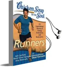 Chicken Soup for the Soul: Runners: 101 Inspirational Stories of Energy, Endurance, and Endorphins Audiobook download free by Jack Canfield