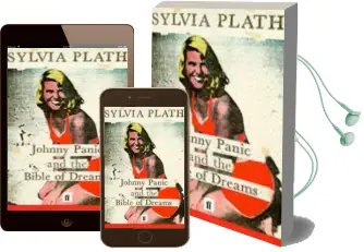Johnny Panic and the Bible of Dreams: And Other Prose Writings Audiobook download free by Sylvia Plath