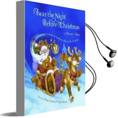 Twas the Night Before Christmas: Edited by Santa Claus for the Benefit of Children of the 21St Century Audiobook download free by Clement C. Moore