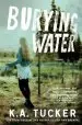 Audiobook Burying Water: A Novel author K. A. Tucker