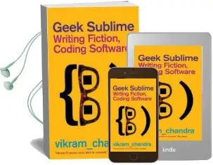 Geek Sublime: Writing Fiction, Coding Software Audiobook download free by Vikram Chandra