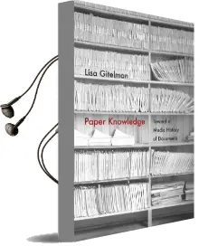 Paper Knowledge: Toward a Media History of Documents Audiobook download free by Lisa Gitelman