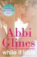 Audiobook While it Lasts author Abbi Glines
