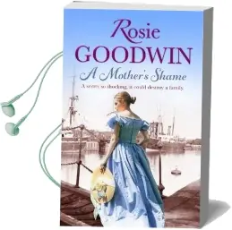 A Mother'S Shame Audiobook download free by Rosie Goodwin
