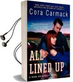 All Lined up: A Rusk University Novel Audiobook download free by Cora Carmack