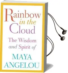 Rainbow in the Cloud: The Wisdom and Spirit of Maya Angelou Audiobook download free by Maya Angelou