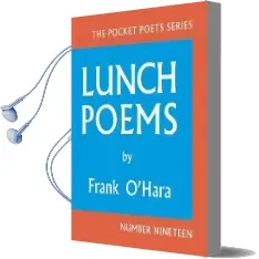 Lunch Poems: 50Th Anniversary Edition Audiobook download free by Frank O'Hara