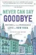 Audiobook Never can say Goodbye: Writers on Their Unshakable Love for new York author Sari Botton