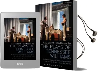A Student Handbook to the Plays of Tennessee Williams: The Glass Menagerie; a Streetcar Named Desire; cat on a hot tin Roof; Sweet Bird of Youth Audiobook download free by Stephen Bottoms