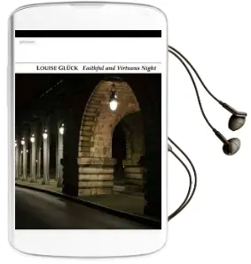 Faithful and Virtuous Night Audiobook download free by Louise Gluck