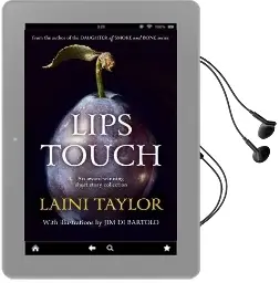Lips Touch Audiobook download free by Laini Taylor