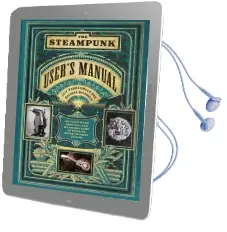 Steampunk User'S Manual: An Illustrated Practical and Whimsical g: An Illustrated Practical and Whimsical Guide to Creating Retro-Futurist Dreams Audiobook download free by Jeff Vandermeer
