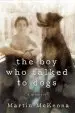 Audiobook The boy who Talked to Dogs: A Memoir author Martin Mckenna