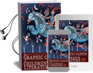 The Graphic Canon of Children'S Literature: The Definitive Anthology of Kid'S lit as Graphics and Visuals Audiobook download free by Russ Kick