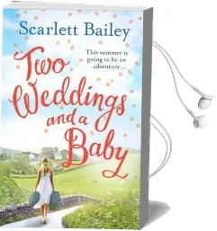 Two Weddings and a Baby Audiobook download free by Scarlett Bailey