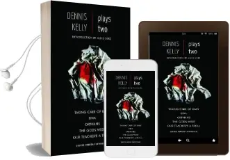 Dennis Kelly: Plays two Audiobook download free by Dennis Kelly