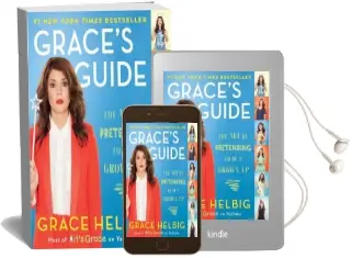 Grace'S Guide: The art of Pretending to be a Grown-Up Audiobook download free by Grace Helbig