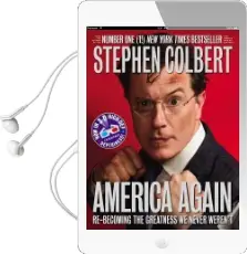 America Again: Re-Becoming the Greatness we Never Weren'T Audiobook download free by Stephen Colbert