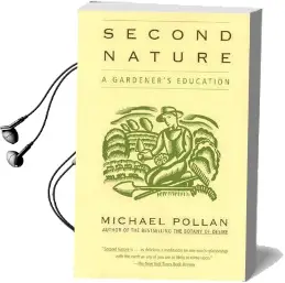 Second Nature: A Gardener'S Education Audiobook download free by Michael Pollan