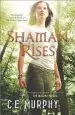 Audiobook Shaman Rises author C E Murphy