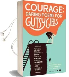 Courage: Daring Poems for Gutsy Girls Audiobook download free by Rachel Mckibbens