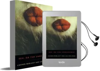 Sex, or the Unbearable Audiobook download free by Lauren Berlant