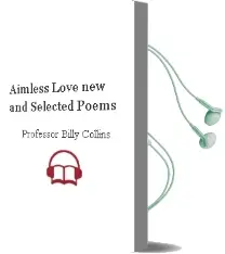 Aimless Love: New and Selected Poems Audiobook download free by Professor Billy Collins