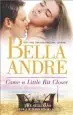 Audiobook Come a Little bit Closer author Bella Andre