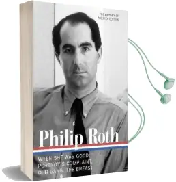 Philip Roth: Novels 1967-1972 (Loa #158): When she was Good / Portnoy'S Complaint / our Gang / the Breast Audiobook download free by Philip Roth