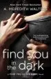 Audiobook Find you in the Dark author A. Meredith Walters