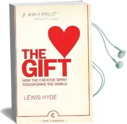 The Gift: How the Creative Spirit Transforms the World Audiobook download free by Lewis Hyde