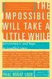 Audiobook The Impossible Will Take a Little While: Perseverance and Hope in Troubled Times author Paul Loeb