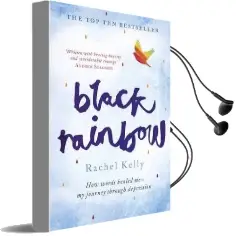 Black Rainbow: How Words Healed me: My Journey Through Depression Audiobook download free by Rachel Kelly