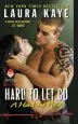 Audiobook Hard to let go: A Hard ink Novel author Laura Kaye