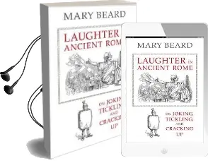 Laughter in Ancient Rome: On Joking, Tickling, and Cracking up Audiobook download free by Mary Beard