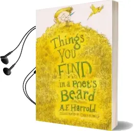 Things you Find in a Poet'S Beard Audiobook download free by A. F. Harrold