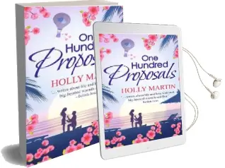 One Hundred Proposals: A Feel-Good, Romantic Comedy to Make you Smile Audiobook download free by Holly Martin