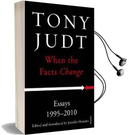 When the Facts Change: Essays 1995 - 2010 Audiobook download free by Tony Judt