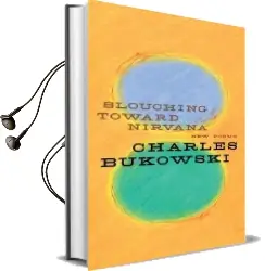 Slouching Toward Nirvana: New Poems Audiobook download free by Charles Bukowski