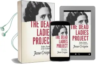 The Dead Ladies Project: Exiles, Expats, and Ex-Countries Audiobook download free by Jessa Crispin