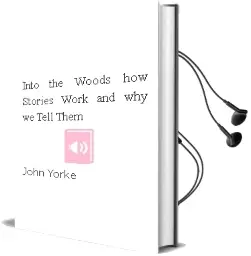 Into the Woods: How Stories Work and why we Tell Them Audiobook download free by John Yorke