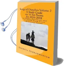Songs of Ourselves Volume 2: A Study Guide on 14 set Poems for 2016-2018: 14 Model Responses and 77 Igcse Exam Style Questions Audiobook download free by Atchula Subrahmanyam