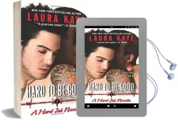 Hard to be Good: A Hard ink Novella Audiobook download free by Laura Kaye