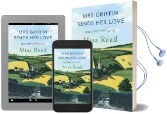 Mrs Griffin Sends her Love: And Other Writings Audiobook download free by Miss Read