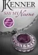 Audiobook Say my Name: Stark International 1 author J. Kenner