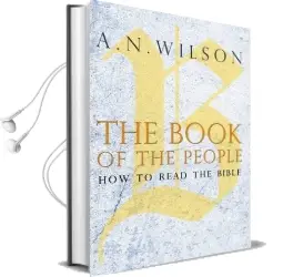 The Book of the People: How to Read the Bible Audiobook download free by A. N. Wilson