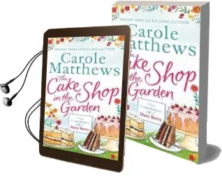 The Cake Shop in the Garden Audiobook download free by Carole Matthews